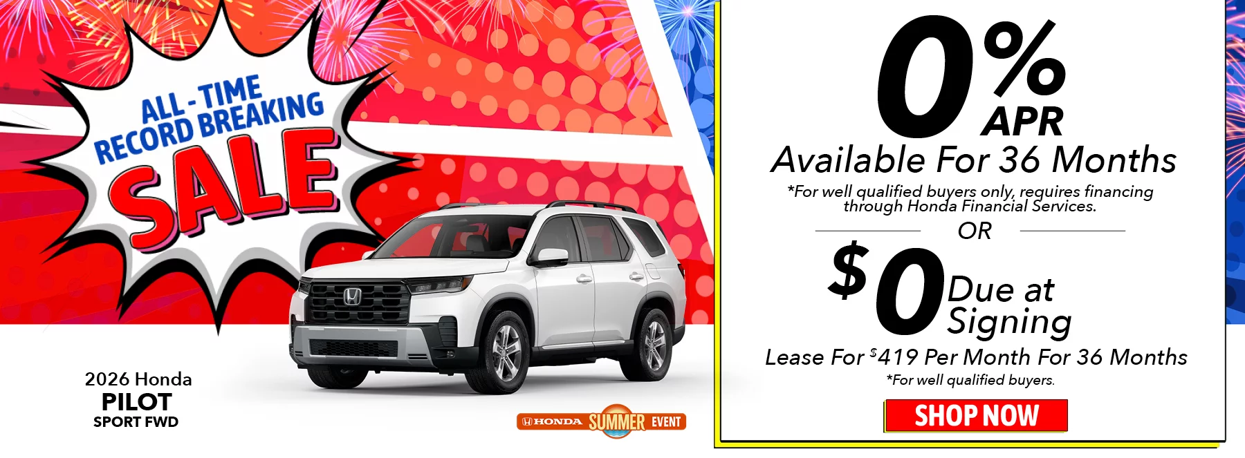 All-Time Record Breaking Sale! 2026 Honda Pilot Sport FWD 0% APR Available For 36 Months *For well qualified buyers only, requires financing through Honda Financial Services. Lease For $419 Per Month For 36 Months With $0 Due at Signing *For well qualified buyers.