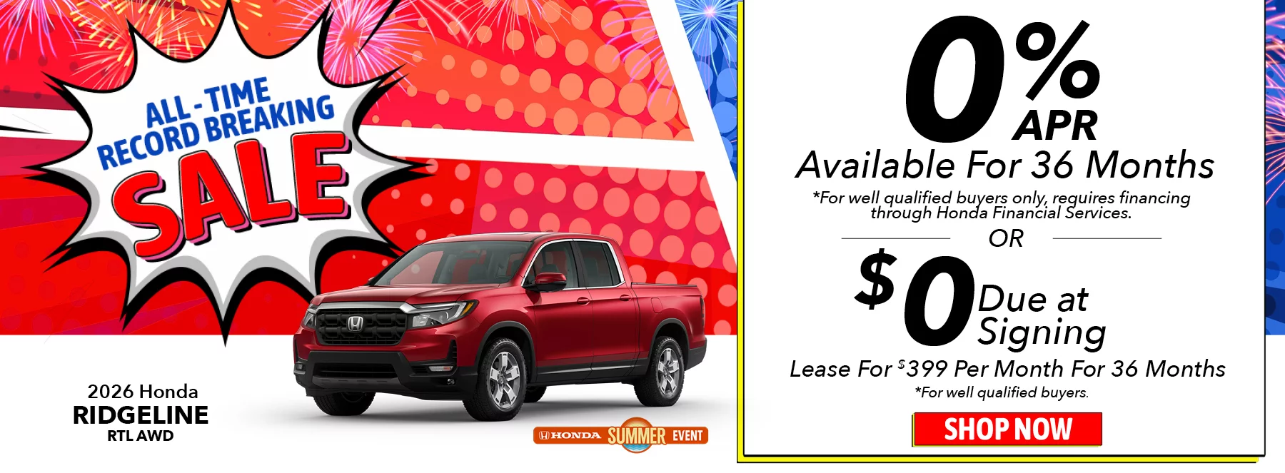 All-Time Record Breaking Sale! 2026 Honda Ridgeline RTL AWD 0% APR Available For 36 Months *For well qualified buyers only, requires financing through Honda Financial Services. Lease For $399 Per Month For 36 Months With $0 Due at Signing *For well qualified buyers.
