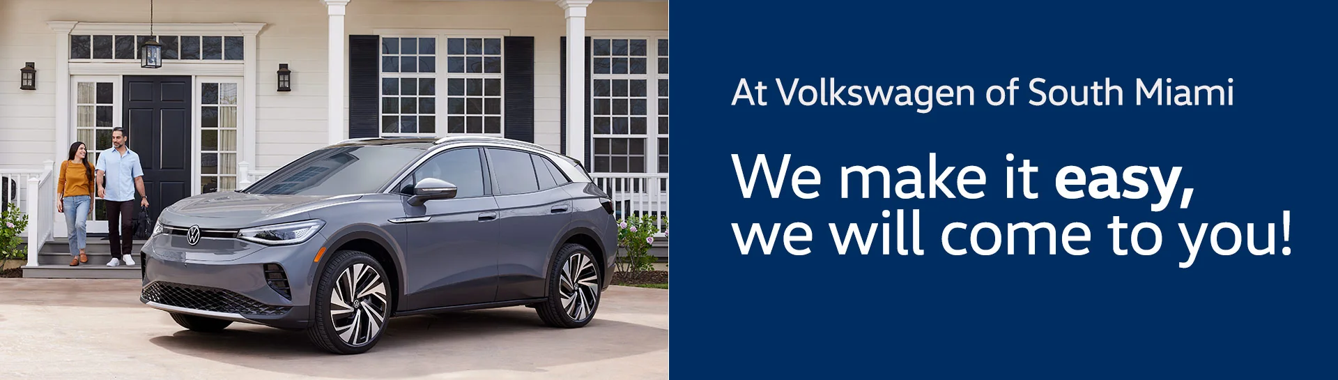 We make it easy, we will come to you