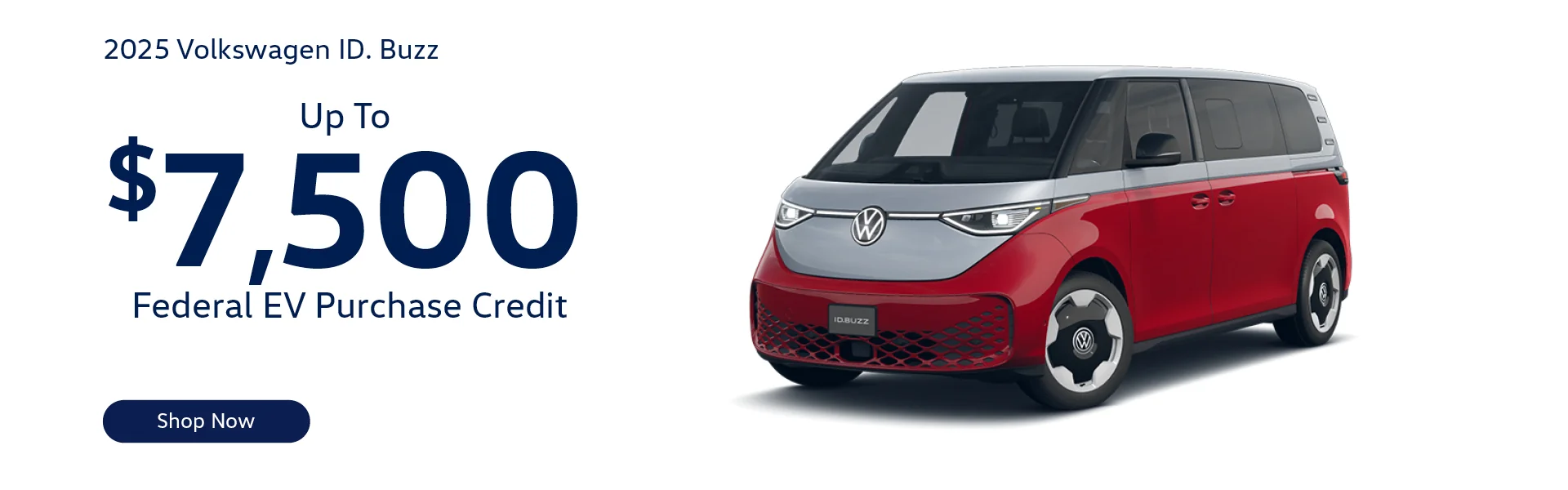 2025 Volkswagen ID. Buzz Up To $7,500 Federal EV Purchase Credit