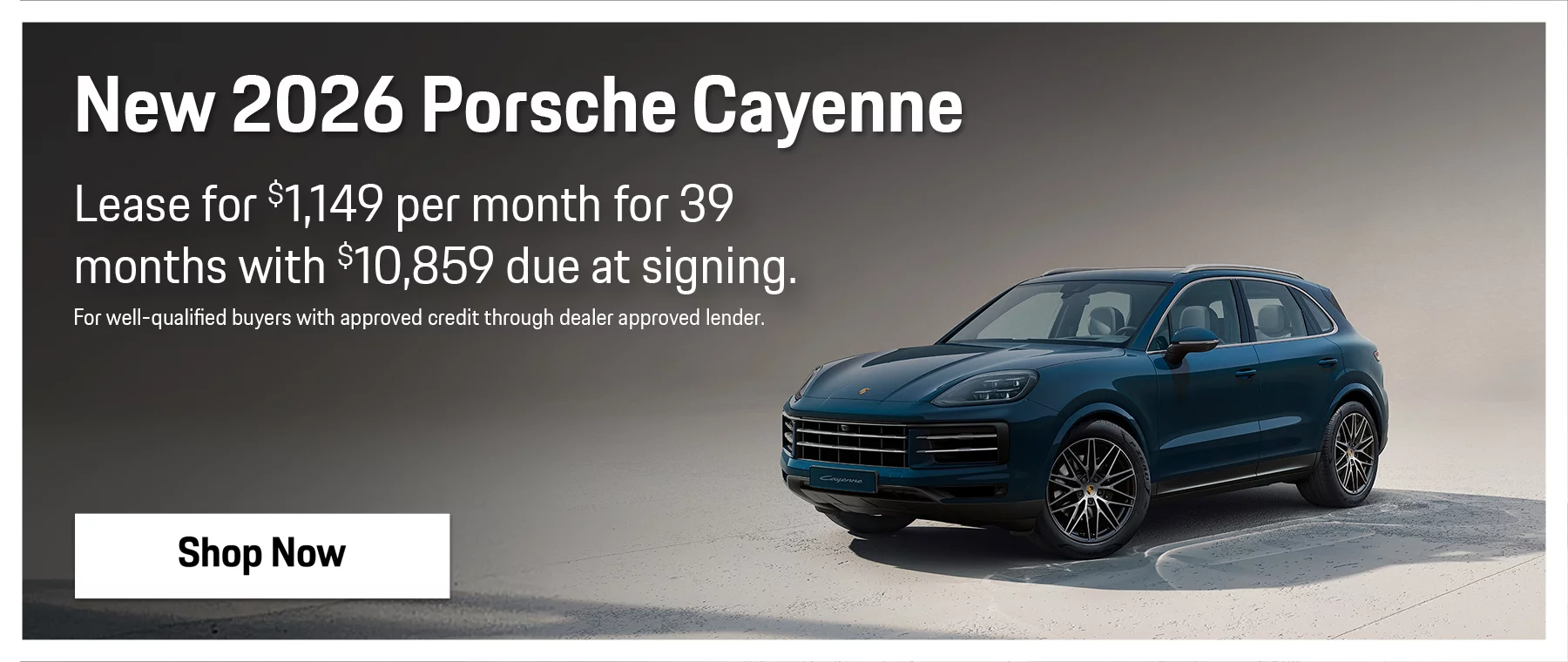 New 2026 Porsche Cayenne Lease for $1,149 per Month for 39 Months with $10,859 Due at Signing. For well-qualified buyers with approved credit through dealer approved lender.