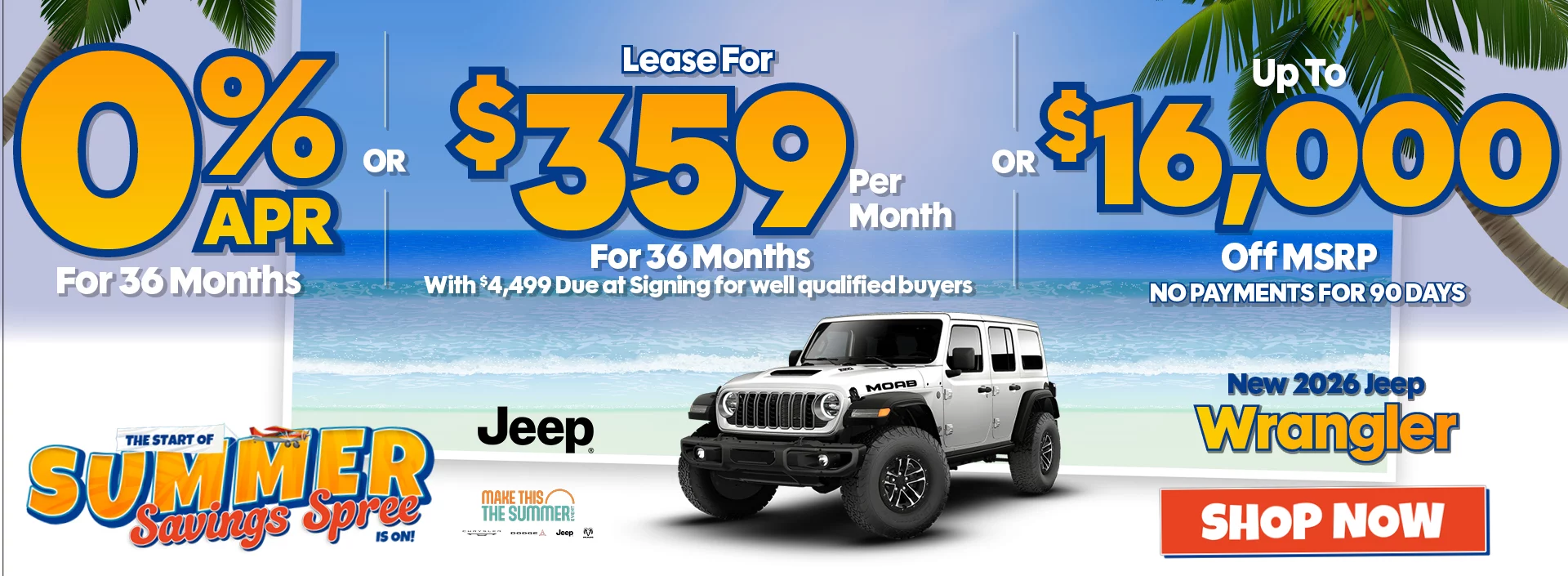 The Start of Summer Savings Spree Is On! New 2026 Jeep Wrangler 0% APR For 36 Months For Well Qualified Buyers. Requires Financing Through Stellantis Financial Services -OR- Lease For $359 Per Month For 36 Months With $4,499 Due at Signing for well qualified buyers -OR- Up To $16,000 Off MSRP