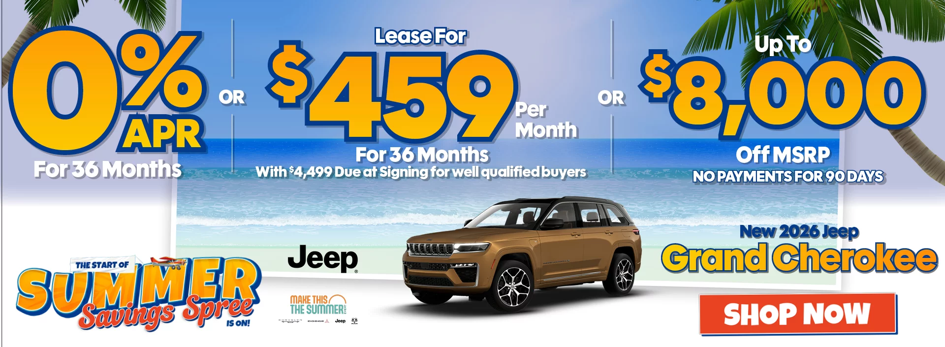 The Start Of Summer Savings Spree Is On! New 2026 Jeep Grand Cherokee 0% APR For 36 Months For Well Qualified Buyers. Requires Financing Through Stellantis Financial Services -OR- Lease For $459 Per Month For 36 Months With $4,499 Due at Signing  for well qualified buyers -OR- Up To $8,000 Off MSRP