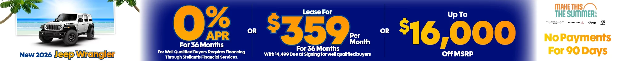New 2026 Jeep Wrangler 0% APR For 36 Months For Well Qualified Buyers. Requires Financing Through Stellantis Financial Services -OR- Lease For $359 Per Month For 36 Months With $4,499 Due at Signing for well qualified buyers -OR- Up To $16,000 Off MSRP