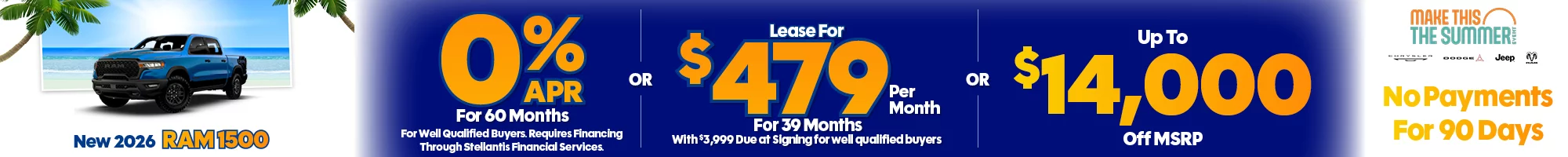 New 2026 RAM 1500 0% APR For 60 Months For Well Qualified Buyers. Requires Financing Through Stellantis Financial Services. -OR- Lease For $479 Per Month For 39 Months With $3,999 Due at Signing for well qualified buyers -OR- Up To $14,000 Off MSRP