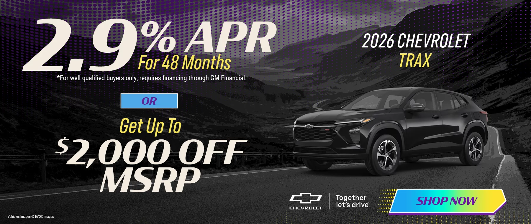 2026 Chevrolet Trax 2.9% APR For 48 Months  *For well qualified buyers only, requires financing through GM Financial. -or- Get Up To $2,000 Off MSRP