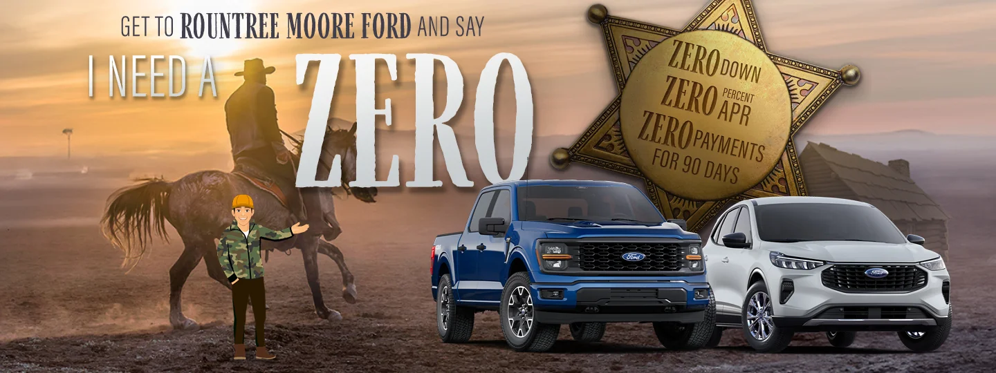 Rountree Moore Ford Make it a Ford $0 Down plus No payments for 90 days and 0% APR