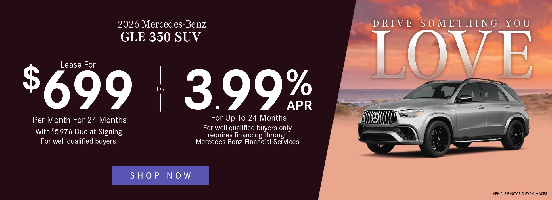 2026 Mercedes-Benz GLE 350 SUV 3.99% APR For Up To 24 Months  For well qualified buyers only, requires financing through Mercedes-Benz Financial Services. OR Lease For $699/Month For 24 Months With $5,976 Due at Signing For well qualified buyers.