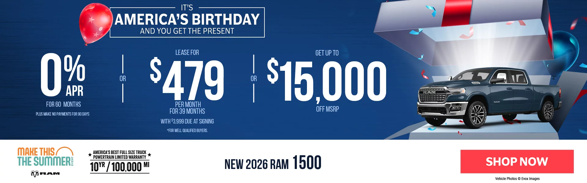 New 2026 RAM 1500 It’s America’s Birthday And You Get The Present 0% APR For 60 Months -PLUS- Make No Payments For 90 Days *For well qualified buyers only, requires financing through Stellantis Financial Services. -OR- Lease For $479 Per Month For 39 Months With $3,999 Due at Signing *For well qualified buyers. -OR- Up To $15,000 Off MSRP