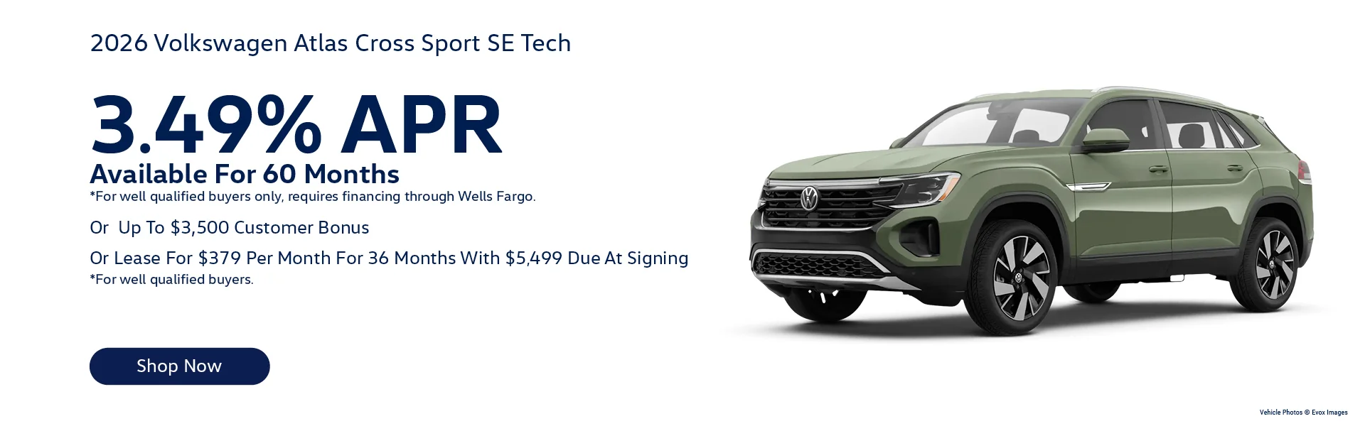 2026 Volkswagen Atlas Cross Sport SE Tech Lease For $379/month for 36-months with $5,499 Due At Signing *For well qualified buyers. - Or - 3.49% APR Available For 60 Months *For well qualified buyers only, requires financing through Wells Fargo.- Or - Up To $3,500 Customer Bonus 