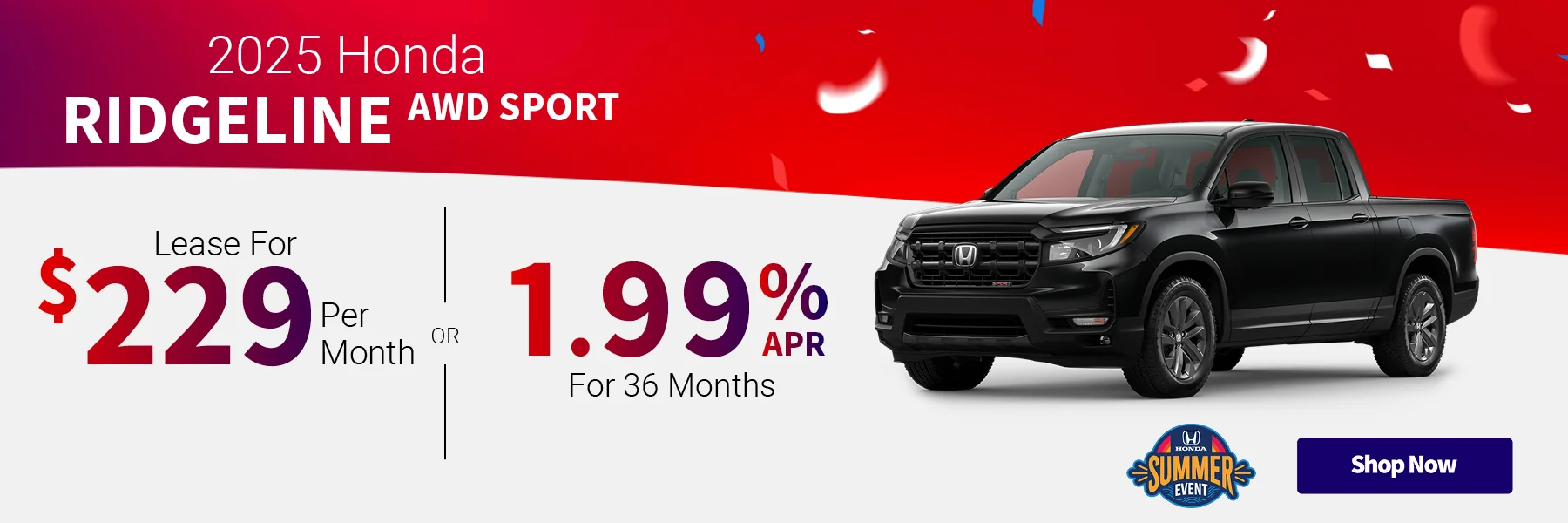 2025 Honda Ridgeline AWD Sport Lease For $229 Per Month for 36 Months – OR – 1.99 % APR for 36 months