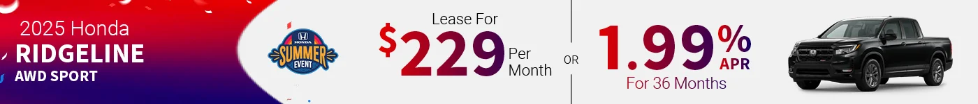 2025 Honda Ridgeline AWD Sport Lease For $229 Per Month for 36 Months – OR – 1.99 % APR for 36 months