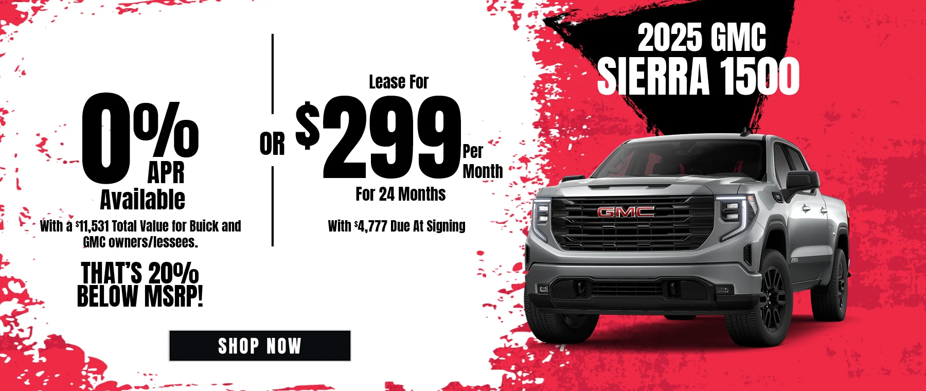 2025 GMC Sierra 1500 0% APR Available With a $11,531 Total Value for Buick and GMC owners/lessees. THAT’S 20% BELOW MSRP! OR - Lease For $299 Per Month For 24 Months With $4,777 Due at Signing