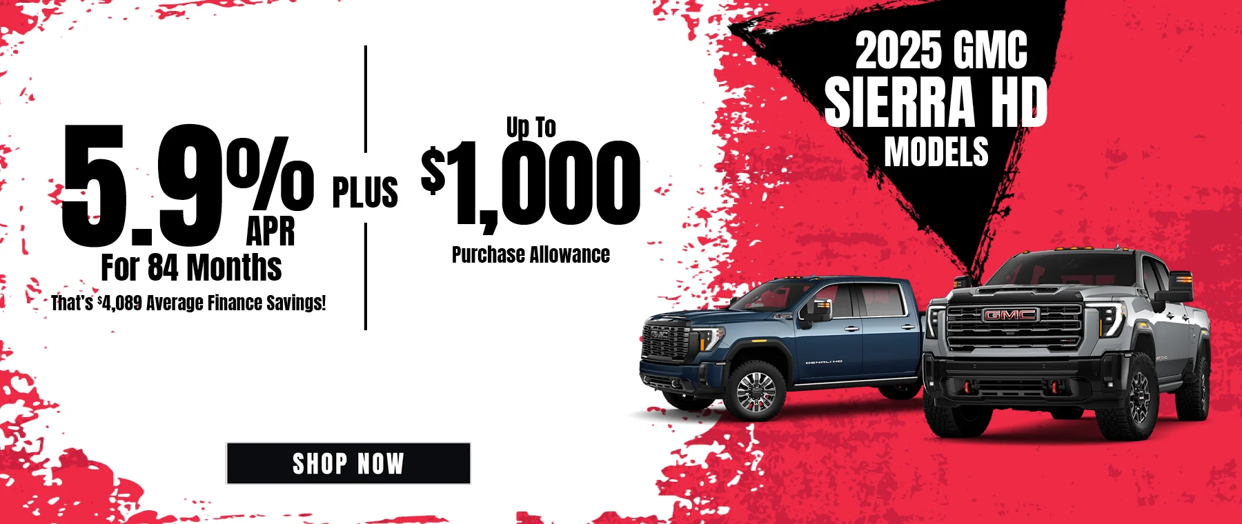 2025 GMC Sierra HD Models 5.9% APR For 84 Months – That’s $4,089 Average Finance Savings! - PLUS - $1,000 Purchase Allowance