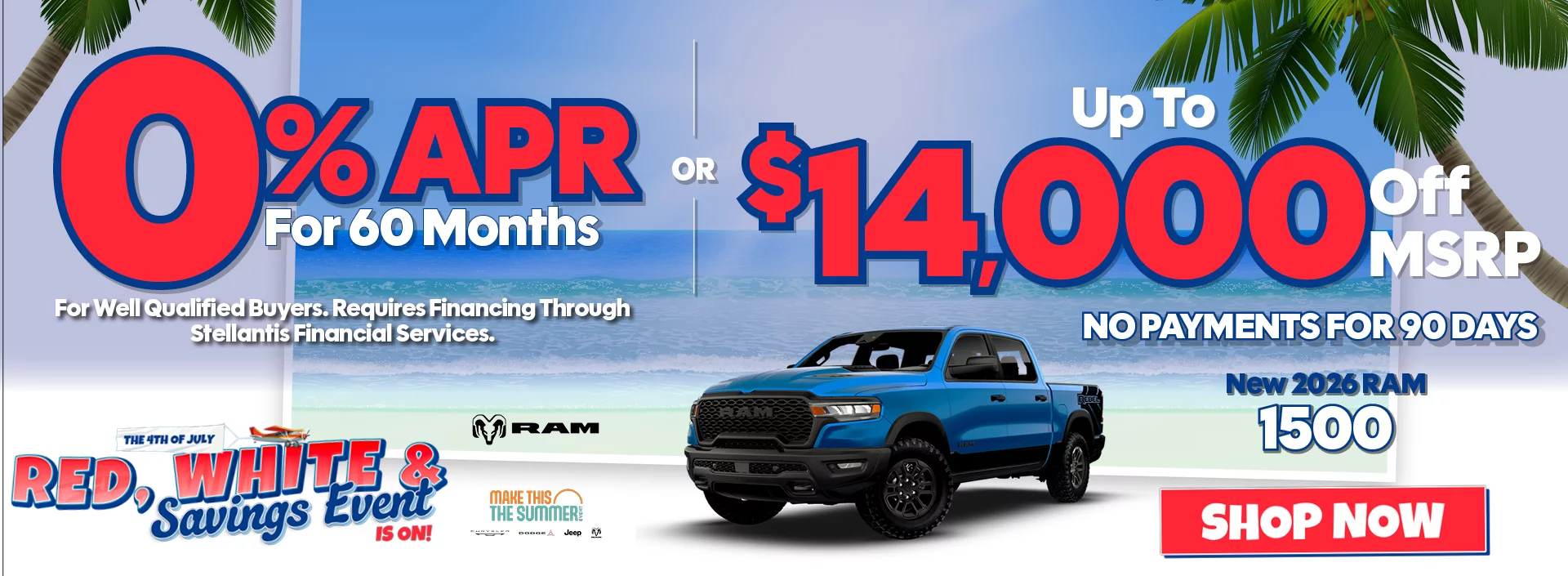 The 4th of July Red, White & Savings Event New 2026 RAM 1500  0% APR For 60 Months For Well Qualified Buyers. Requires Financing Through Stellantis Financial Services. -OR- Up To $14,000 Off MSRP