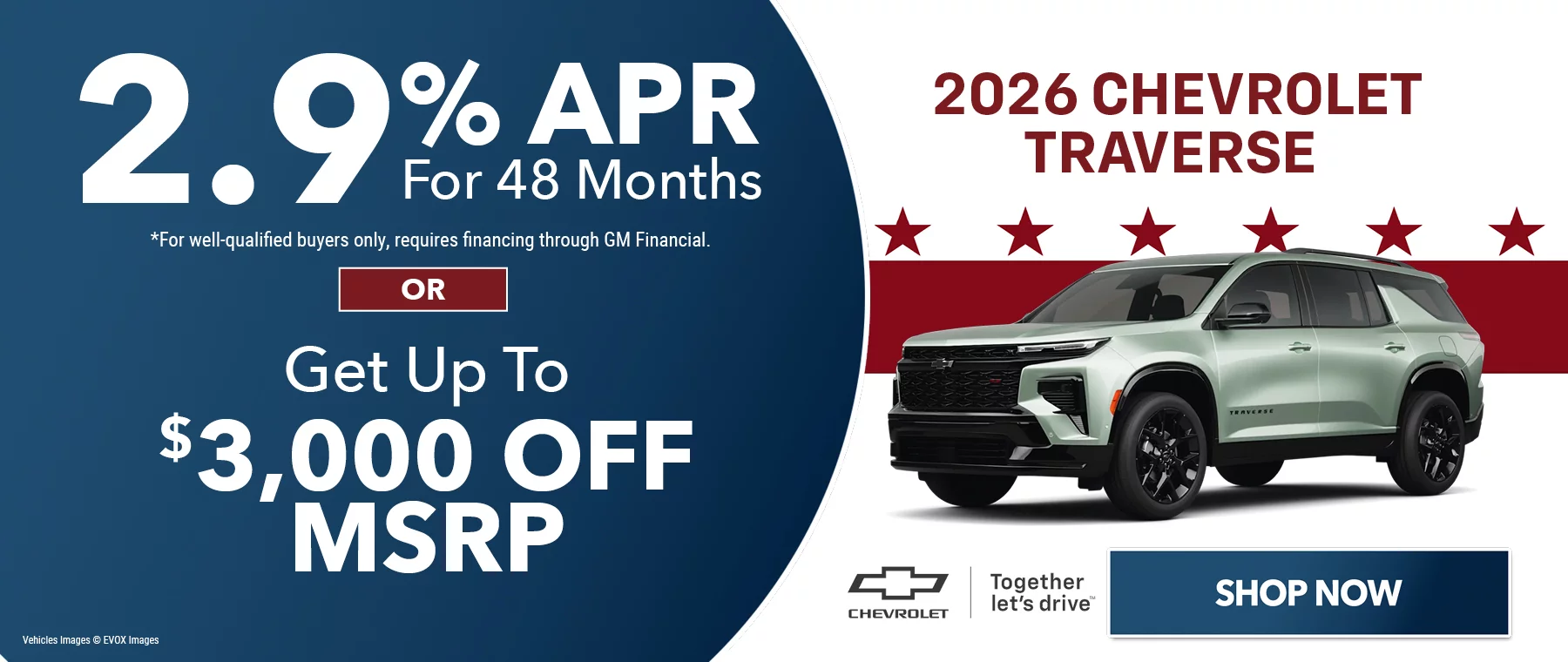 2026 Chevrolet Traverse 2.9% APR For 48 Months  *For well-qualified buyers only, requires financing through GM Financial. -or- Get Up To $3,000 Off MSRP