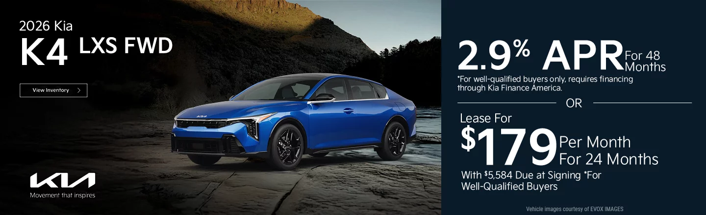 2026 Kia K4 LXS FWD 2.9% APR For 48 Months *For well-qualified buyers only, requires financing through Kia Finance America. -OR- Lease For $179 Per Month For 24 Months With $5,584 Due at Signing *For well-qualified buyers.