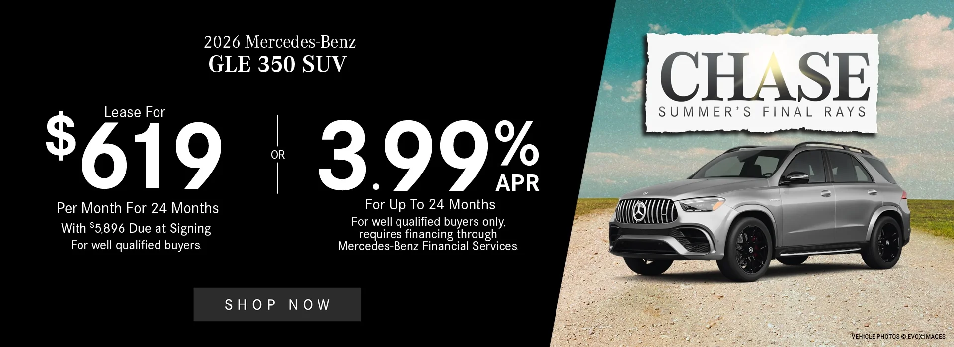 2026 Mercedes-Benz GLE 350 SUV   3.99% APR For Up To 24 Months    For well qualified buyers only, requires financing through Mercedes-Benz Financial Services.   OR - Lease For $619/Month For 24 Months With $5,896 Due at Signing    For well qualified buyers. 