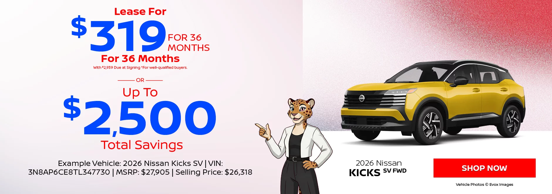2026 Nissan Kicks SV FWD Lease For $319 Per Month For 36 Months With $2,939 Due at Signing *For well-qualified buyers. -OR- Up To $2,500 Total Savings