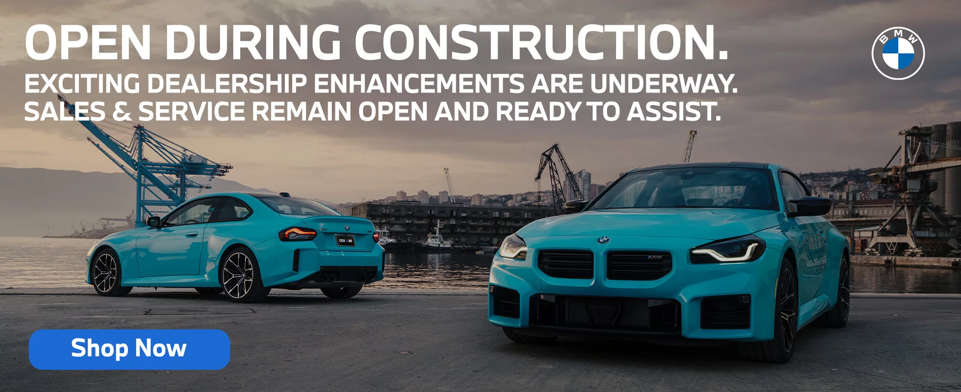 OPEN DURING CONSTRUCTION. EXCITING DEALERSHIP ENHANCEMENTS ARE UNDERWAY. SALES & SERVICE REMAIN OPEN AND READY TO ASSIST.