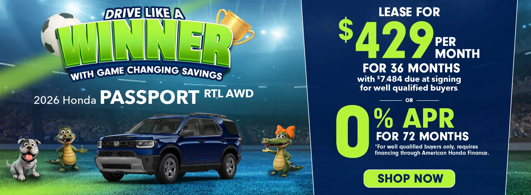 2026 Honda Passport RTL AWD Drive Like A Winner With Game Changing Savings  Lease For $429 Per Month For 36 Months with $7,484 due at signing *For well qualified buyers. 0% APR For 72 Months *For well qualified buyers only, requires financing through American Honda Finance.