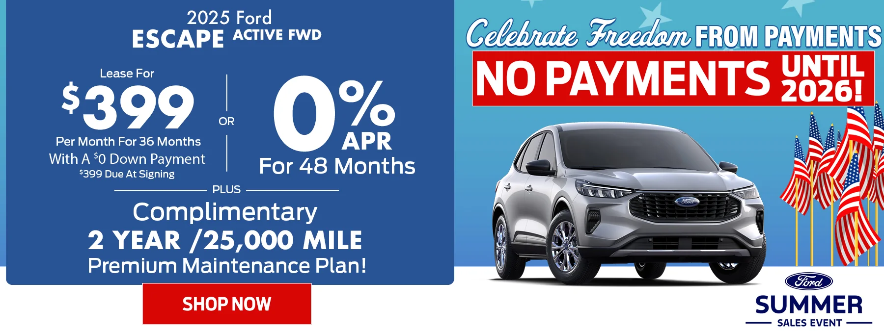 2025 Ford Escape Active FWD • 0% APR For 48 Months • OR - Lease For $399 Per Month For 36 Months With A $0 Down Payment o $399 Due At Signing • PLUS – Complimentary 2 Year /25,000 Mile Premium Maintenance Plan! Summer Sales Event