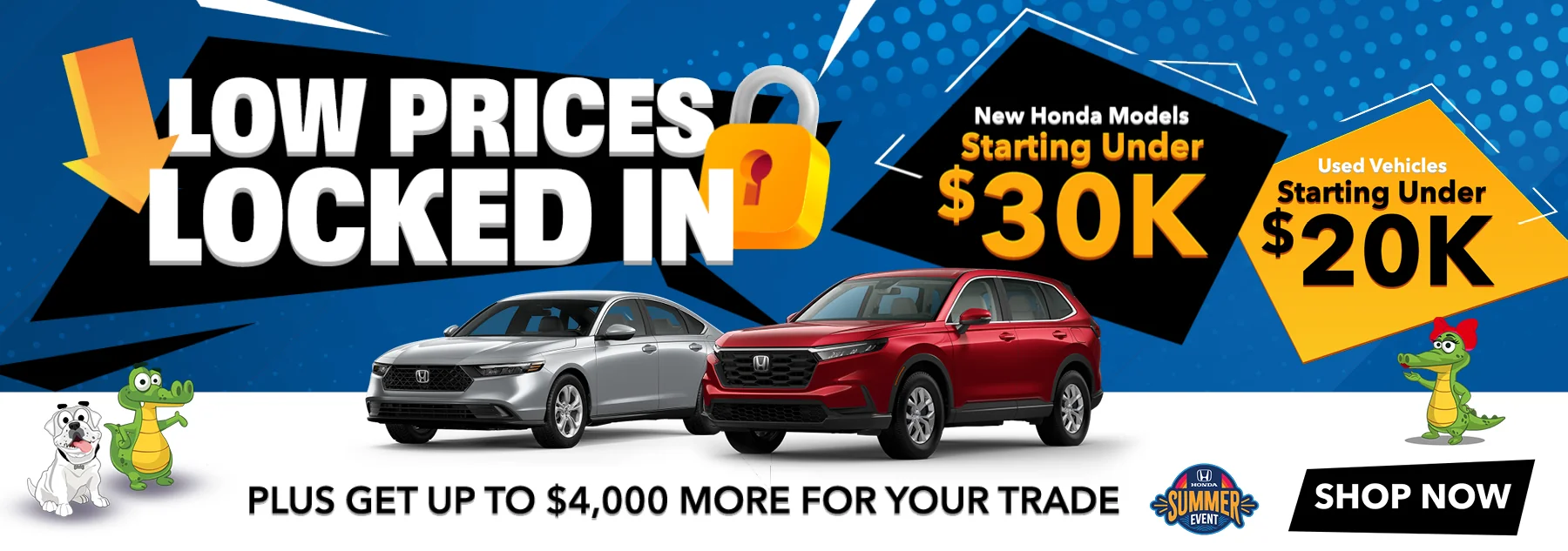 Low Prices Locked In - New Honda Models Starting Under $30K - Used Vehicles Starting Under $20K - Plus Get Up to $4,000 More For Your Trade - Shop Now