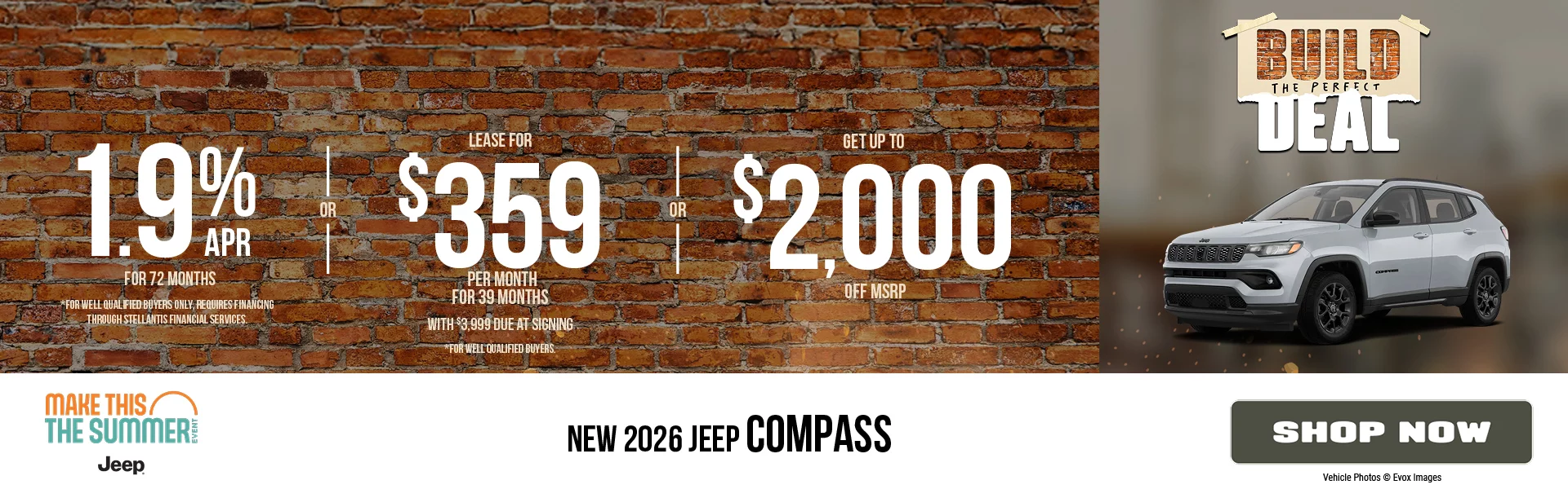 New 2026 Jeep Compass 1.9% APR For 72 Months *For well qualified buyers only, requires financing through Stellantis Financial Services. -OR- Lease For $359 Per Month For 39 Months With $3,999 Due at Signing   *For well qualified buyers. -OR- Up To $2,000 Off MSRP