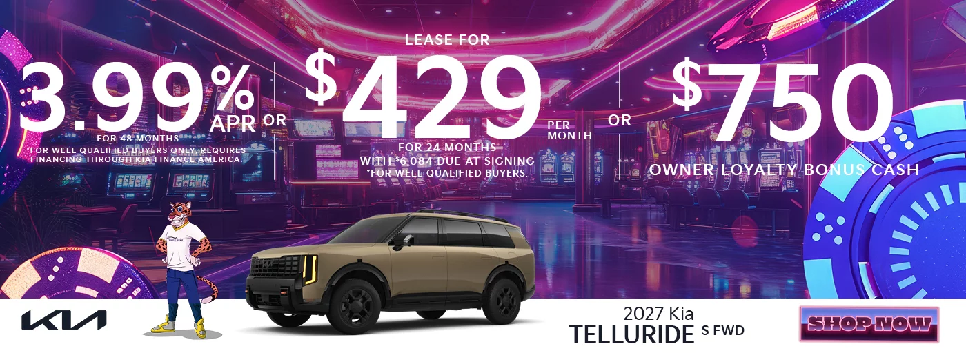 2027 Kia Telluride S FWD 3.99% APR For 48 Months *For well qualified buyers only, requires financing through Kia Finance America. -OR- Lease For $429 Per Month For 24 Months With $6,084 Due at Signing *For well qualified buyers. -OR- $750 Owner Loyalty Bonus Cash