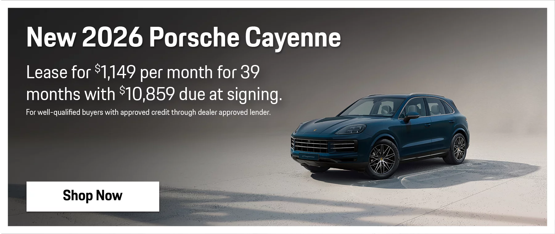 New 2026 Porsche Cayenne Lease for $1,149 per Month for 39 Months with $10,859 Due at Signing. For well-qualified buyers with approved credit through dealer approved lender.