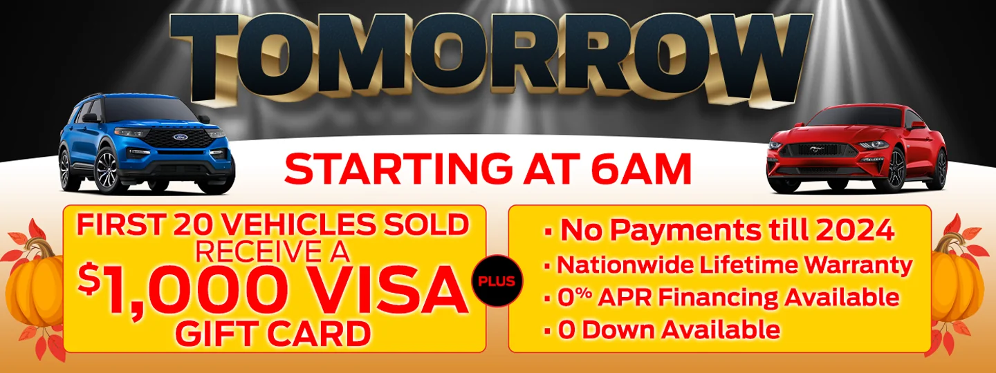 Tomorrow starting at 6am - first 20 vehicles sold receive a 1k visa gift card