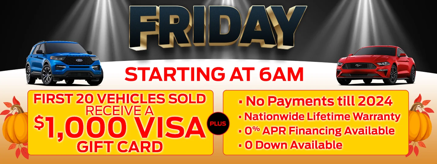 Friday starting at 6am - first 20 vehicles sold receive a 1k visa gift card