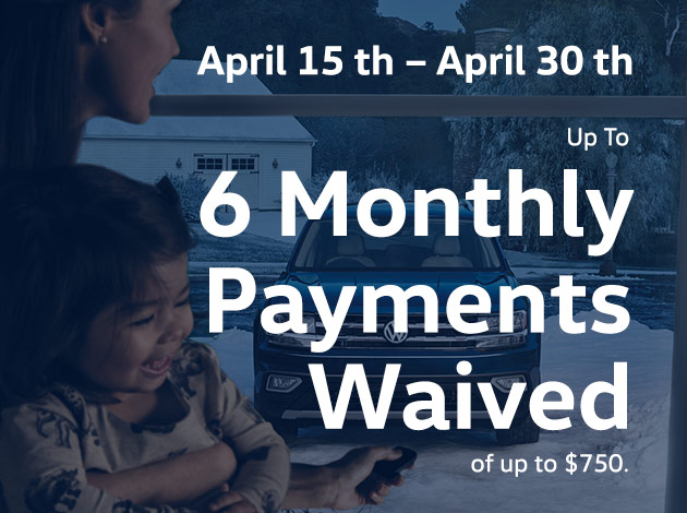 6 Monthly Payments Waived
