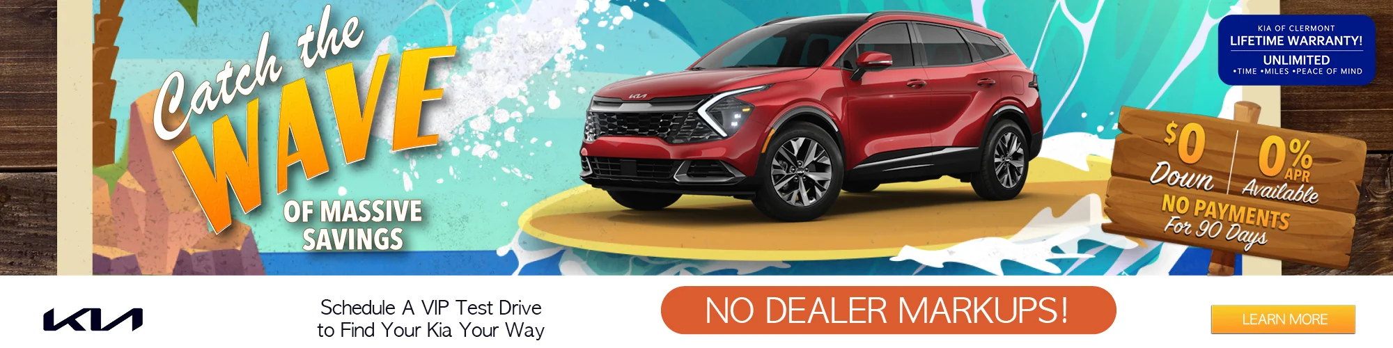 CATCH THE WAVE OF MASSIVE SAVINGS - $0 DOWN - 0% APR AVAILIABLE - NO PAYMENTS FOR 90 DAYS