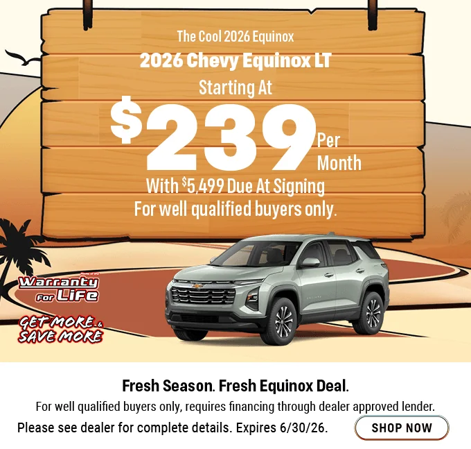 The Cool 2026 Equinox 2026 Chevy Equinox LT Starting At $239 Per Month With $5,499 Due At Signing For Well Qualified Buyers Only. Fresh Season. Fresh Equinox Deal.