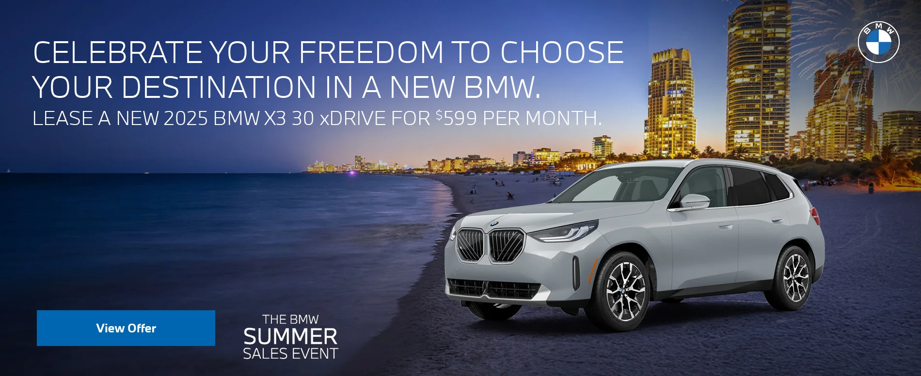 CELEBRATE YOUR FREEDOM TO CHOOSE YOUR DESTINATION IN A NEW BMW. LEASE A NEW 2025 BMW X3 30 xDrive FOR $629 PER MONTH.