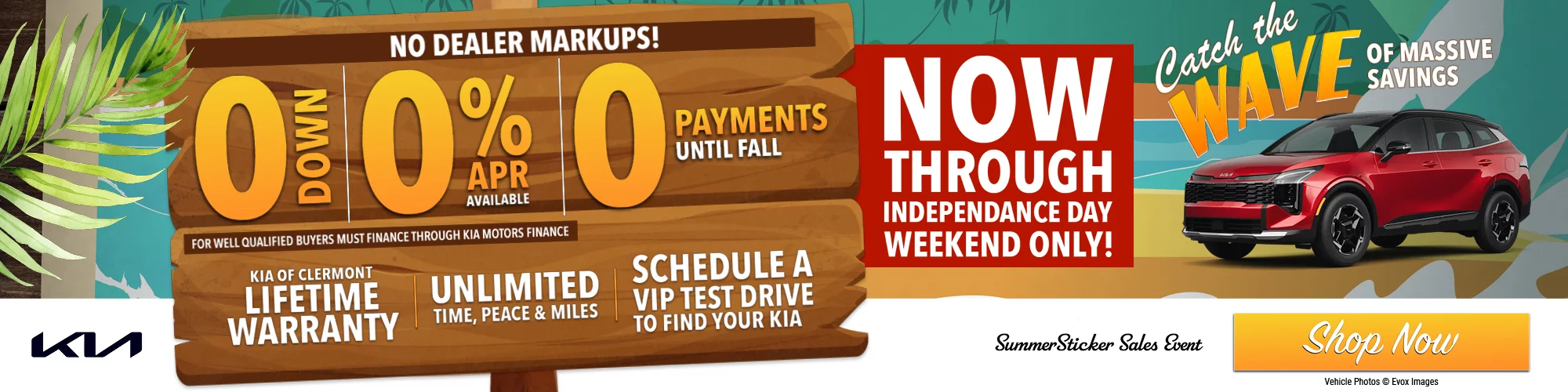 0 Down. 0% APR available. 0 Payments until Fall. For well qualified buyers must finance through Kia Motors Finance. Kia of Clermont Lifetime Warranty. Unlimited time, peace, and miles. Schedule a VIP test drive to find your Kia. Now through Independence Day weekend only. Catch the wave of massive savings. 