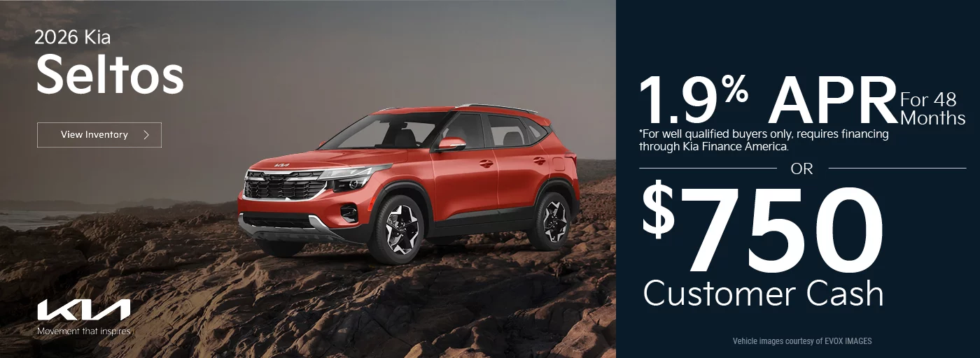 2026 Kia Seltos 1.9% APR For 48 Months  *For well qualified buyers only, requires financing through Kia Finance America. OR $750 Customer Cash