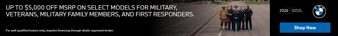 UP TO $5,000 OFF MSRP ON SELECT MODELS FOR MILITARY, VETERANS, MILITARY FAMILY MEMBERS, AND FIRST RESPONDERS.