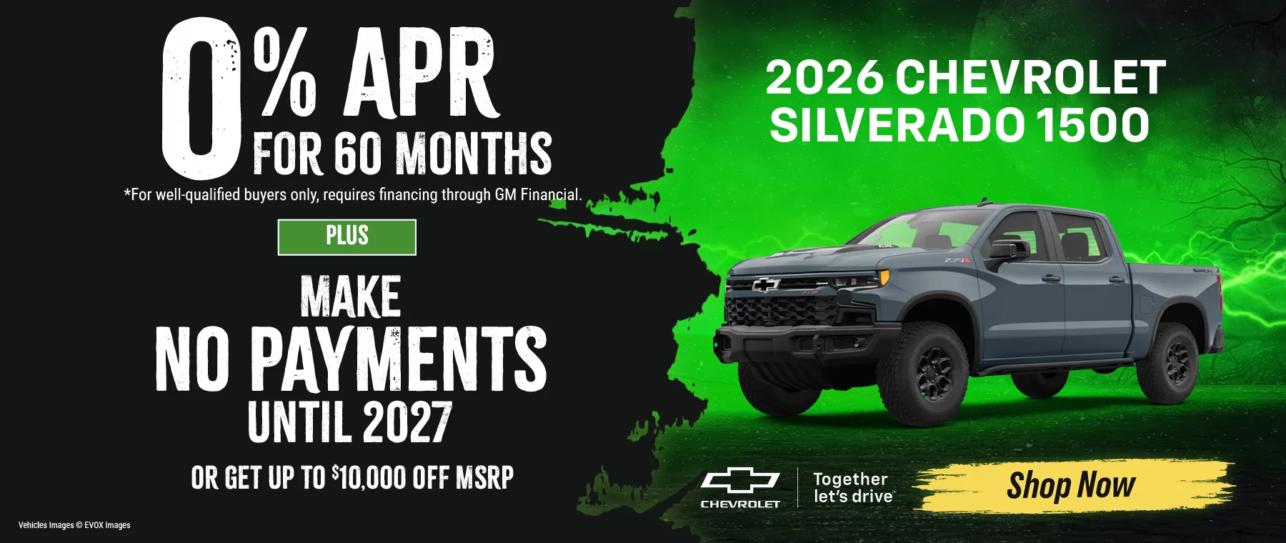 2026 Chevrolet Silverado 1500 0% APR For 60 Months *For well-qualified buyers only, requires financing through GM Financial. -plus- Make No Payments Until 2027 -or- Get Up To $10,000 Off MSRP