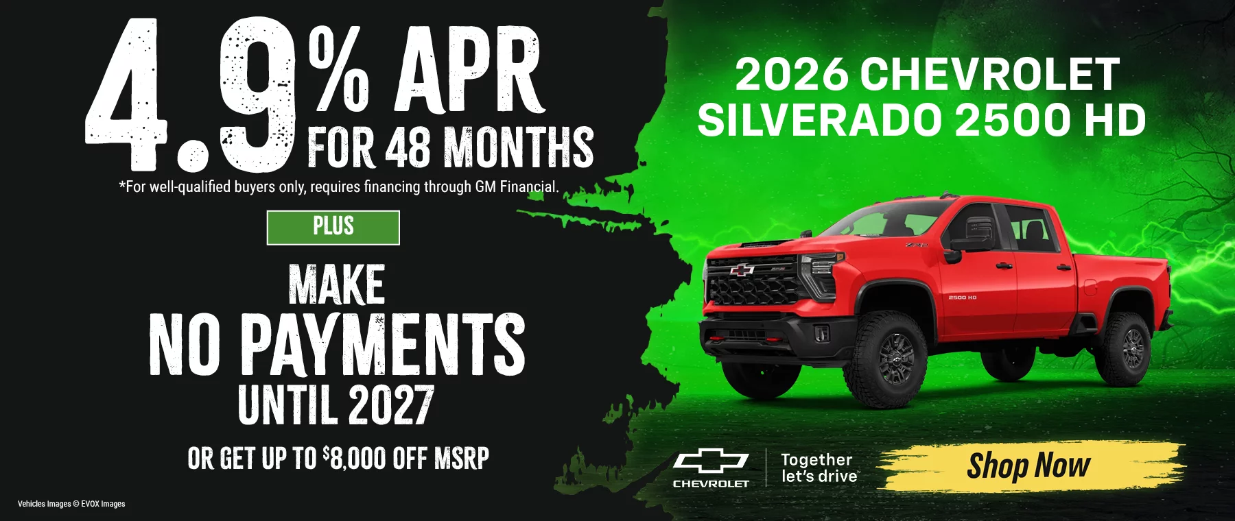 2026 Chevrolet Silverado 2500HD 4.9% APR For 48 Months *For well-qualified buyers only, requires financing through GM Financial. -plus- Make No Payments Until 2027 -or- Get Up To $8,000 Off MSRP