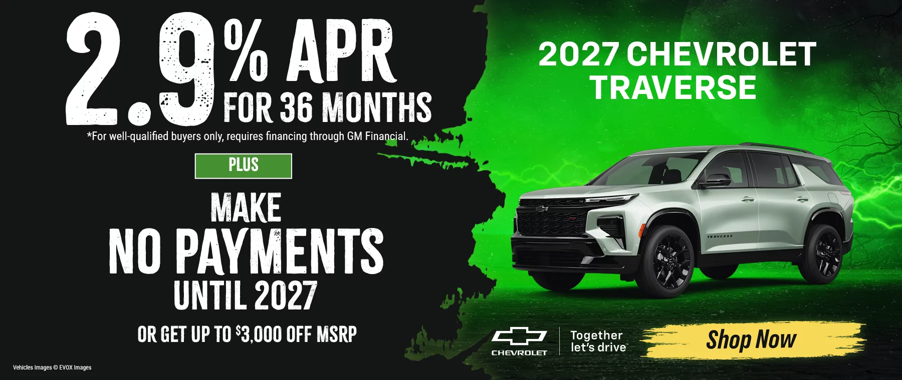 2027 Chevrolet Traverse 2.9% APR For 36 Months  *For well-qualified buyers only, requires financing through GM Financial. -plus- Make No Payments Until 2027 -or- Get Up To $3,000 Off MSRP