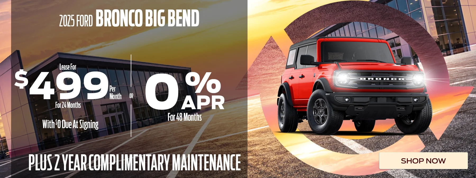 2025 Ford Bronco Big Bend Lease for $499 Per Month For 24 Months With $0 Due At Signing - OR - 0% APR for 48 months – Plus 2 Year complimentary maintenance 