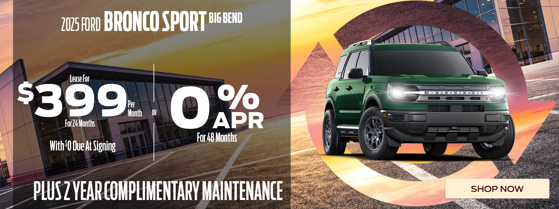2025 Ford Bronco Sport Big Bend Lease for $399 Per Month For 24 Months With $0 Due At Signing – OR –   0% For 48 Months – Plus 2 year complimentary maintenance 