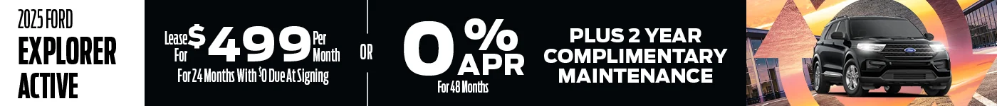 2025 Ford Explorer Active Lease For $499 for 24 Months With $0 Due At Signing – OR –   0% For 48 Months – Plus 2 year complimentary maintenance