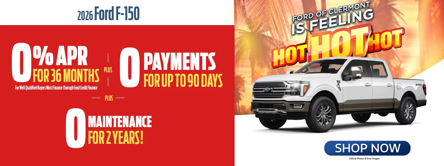 2026 Ford F-150 0% APR for 36 Months For Well Qualified Buyers Must Finance Through Ford Credit + 0 Payments for 90 Days + 0 Maintenannce For 2 Years 