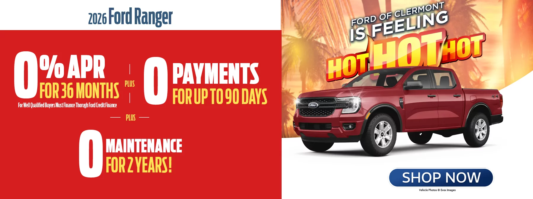 2026 Ford Ranger 0% APR for 36 Months For Well Qualified Buyers Must Finance Through Ford Credit + 0 Payments for 90 Days + 0 Maintenance For 2 Years