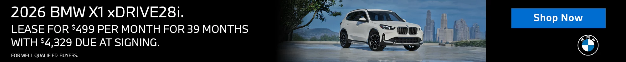 LEASE A 2026 BMW X1 xDRIVE28i FOR $499 PER MONTH FOR 39 MONTHS WITH $4,329 DUE AT SIGNING. FOR WELL QUALIFIED BUYERS.