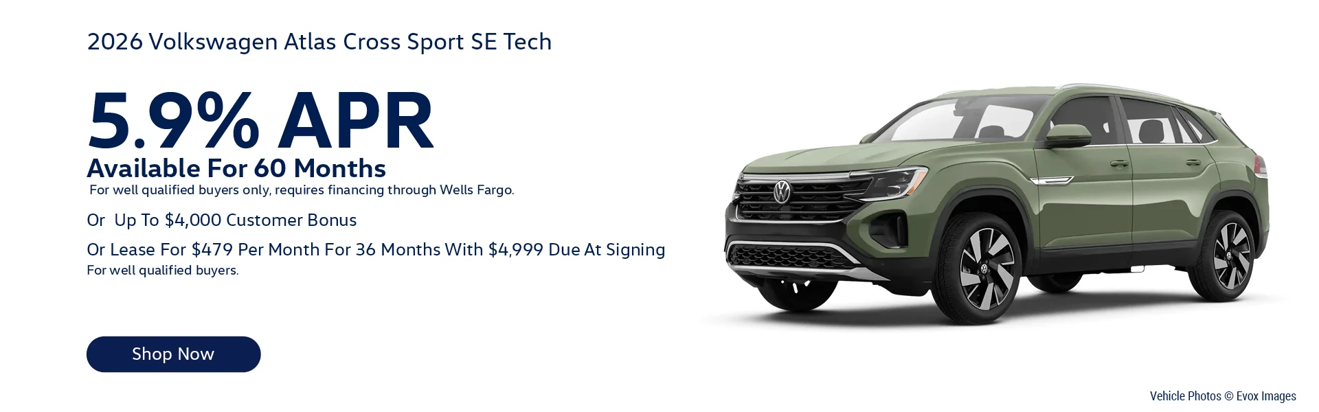 2026 Volkswagen Atlas Cross Sport SE Tech Lease For $479/month for 36-months with $4,999 Due At Signing For well qualified buyers.  Or - 5.9% APR Available For 60 Months  For well qualified buyers only, requires financing through Wells Fargo.  Or -  Up To $4,000 Customer Bonus 