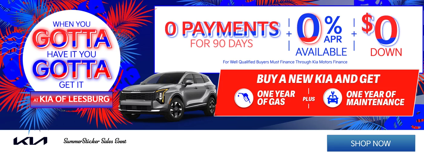 WHEN YOU GOTTA HAVE IT YOU GOTTA GET IT AT KIA OF LEESBURG - 0 PAYMENTS FOR 90 DAYS + 0% APR AVAILABLE + $0 DOWN FOR WELL QUALIFIED BUYERS MUST FINANCE THROUGH KIA MOTORS FINANCE. BUY A NEW KIA AND GET ONE YEAR OF GAS PLUS ONE YEAR OF MAINTENANCE